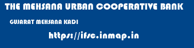 THE MEHSANA URBAN COOPERATIVE BANK  GUJARAT MEHSANA KADI   ifsc code